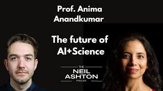 S1, EP13 - Prof. Anima Anandkumar - The future of AI+Science