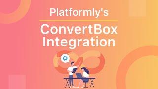 Platformly's Convertbox Integration 