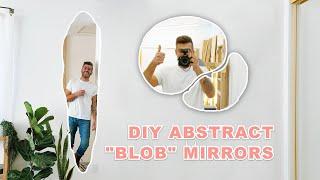 $7 DIY ABSTRACT / IRREGULAR / ASYMMETRICAL "BLOB" MIRRORS | MODERN BUILDS