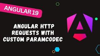 155.  Angular HTTP Requests with Custom ParamCodec – Complete Tutorial! ️