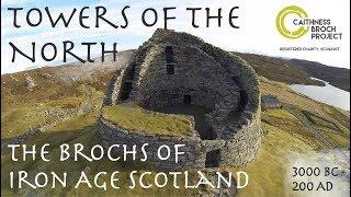 Towers of the North: The Brochs of Iron Age Scotland (3000 BC - 200 AD)