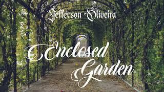 Enclosed Garden - Single | Jefferson Oliveira