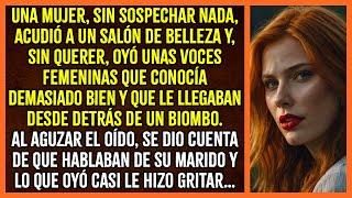Al acudir a un salón de belleza,de repente oyó las voces de unas mujeres que conocía y que hablaban…