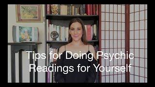 Tips for Doing Psychic Readings for Yourself!