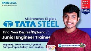 TATA Steel JET (Junior Engineer Trainee), Eligibility, Salary, Exam Pattern, Fresher Diploma Jobs