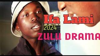 Ifa Lami Zulu Drama Full Movie 2024