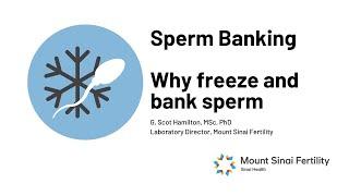 Sperm Banking - Why do individuals freeze and bank their sperm?