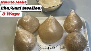 3 Easy Ways to Make the BEST Eba/Gari Swallow/Gari Banku/ Best Ways to make Garri Banku