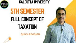 5th Semester | Full Concept of Taxation l Quick Revision in 5 hours l Calcutta University #mathursir