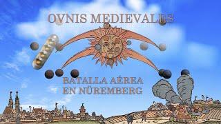 Ovnis medievales: Batalla aérea en Nuremberg