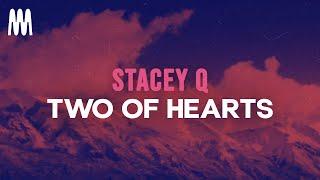 Stacey Q - Two Of Hearts (Lyrics)