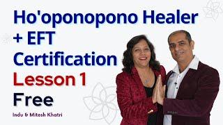 Ho'Oponopono + EFT Healer Certification Course Lesson 1 Free for All | Mitesh Khatri