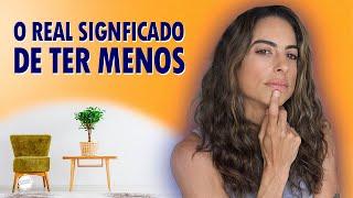 5 BENEFÍCIOS de TER MENOS COISAS l MINIMALISMO
