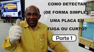 Como Detectar (De Forma Simples) Uma Placa Em Curto Ou Fuga? (Parte 1)