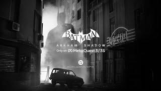 Batman: Arkham Shadow | Become The Knight | Meta Quest 3/3S