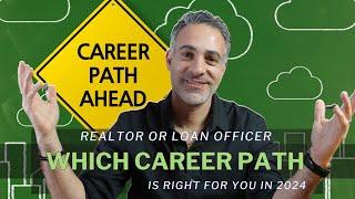 MORTGAGE CEO EXPLAINS: Realtor Vs. Loan Officer Career Paths (Which Is Right For You?)