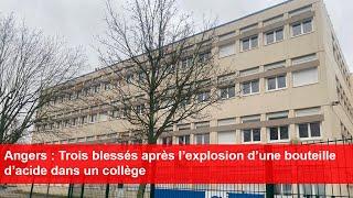 Angers : Trois blessés après l’explosion d’une bouteille d’acide dans un collège