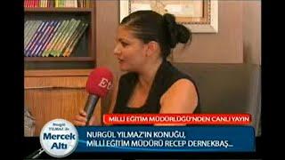 Nurgül yılmaz ile Mercek Altı    Milli Eğitim Müdürü Recep Dernekbaş