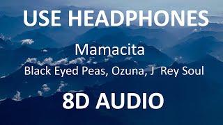 Black Eyed Peas, Ozuna, J  Rey Soul - MAMACITA ( 8D Audio ) 