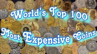 Top 100 Most Expensive Coins in the World