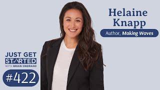 Helaine Knapp On Starting A Business and Making Waves