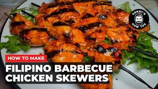 How To Make Filipino Barbecue Chicken Skewers | Ep 614