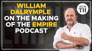 William Dalrymple on the unprecedented success of his Empire podcast | The Hindu