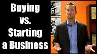 Buying vs. Starting a Business