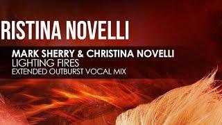 Mark Sherry & Christina Novelli - Lighting Fires (Extended Outburst Vocal Mix)