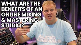 What Are The Benefits Of An Online Mixing & Mastering Studio?