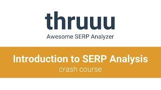 Introduction to SERP Analysis (How thruuu works)