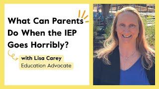 What Can Parents Do When the IEP Goes Horribly? | IEP Basics | Undivided