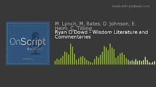 Ryan O'Dowd - Wisdom Literature and Commentaries