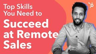 Top  Skills You Need to Succeed at Remote Sales