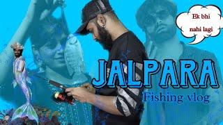 Fishing vlog jalpara 