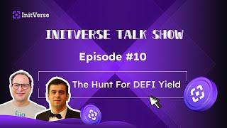 INITVERSE TALK SHOWEpisode #10The Hunt For DEFI Yield