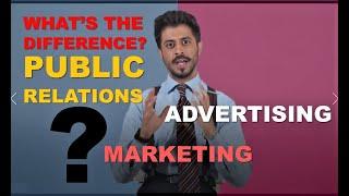 PUBLIC RELATIONS vs. Advertising vs.Marketing