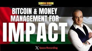 Bitcoin and Money Management For Impact | X Space Recording | 27th March 2024