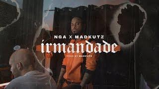 NGA X Madkutz - Irmandade