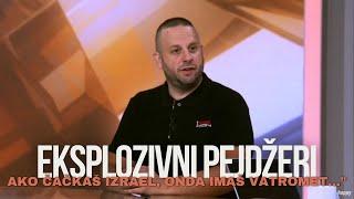 PEJDZER -Goran Saric - "Ovo je jednostavno potpis MOSAD-a, ako cackas Izrael, onda imas vatromet..."