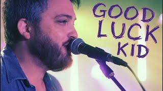 The Get Right Band - Good Luck Kid *OFFICIAL LIVE VIDEO*