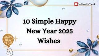 10 simple happy new year 2025 wishes | happy new year