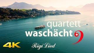 quartett waschächt | Rigi Lied | 4K