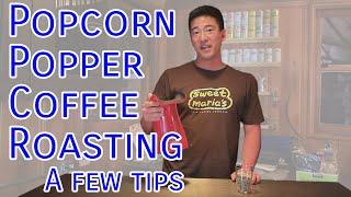 Roasting Coffee with a Hot Air Popcorn Popper: A Few Tips