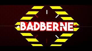 New badberne Intro