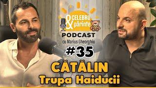 MAMA ”S-A DUS LA CER” CÂND EU AVEAM 3 ANI, IAR TATA...| CĂTĂLIN-Haiducii. Celebru&PărintePODCAST#35