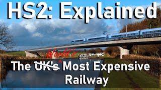 HS2 Explained: The World's MOST Expensive Railway