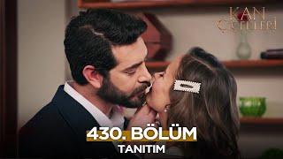 Kan Çiçekleri 430. Bölüm Fragmanı - 13 Ocak Pazartesi