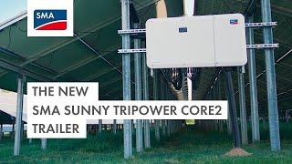 The new SMA SUNNY TRIPOWER CORE2 - Trailer