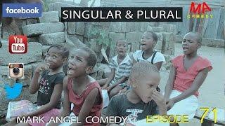 SINGULAR AND PLURAL (Mark Angel Comedy) (Episode 71)